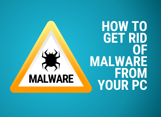 How To Get Rid Of Malware On PC
